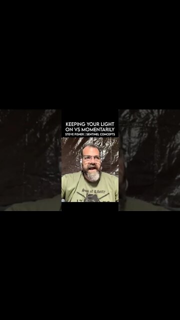 Steve Fisher discussing keeping your light on vs momentarily.