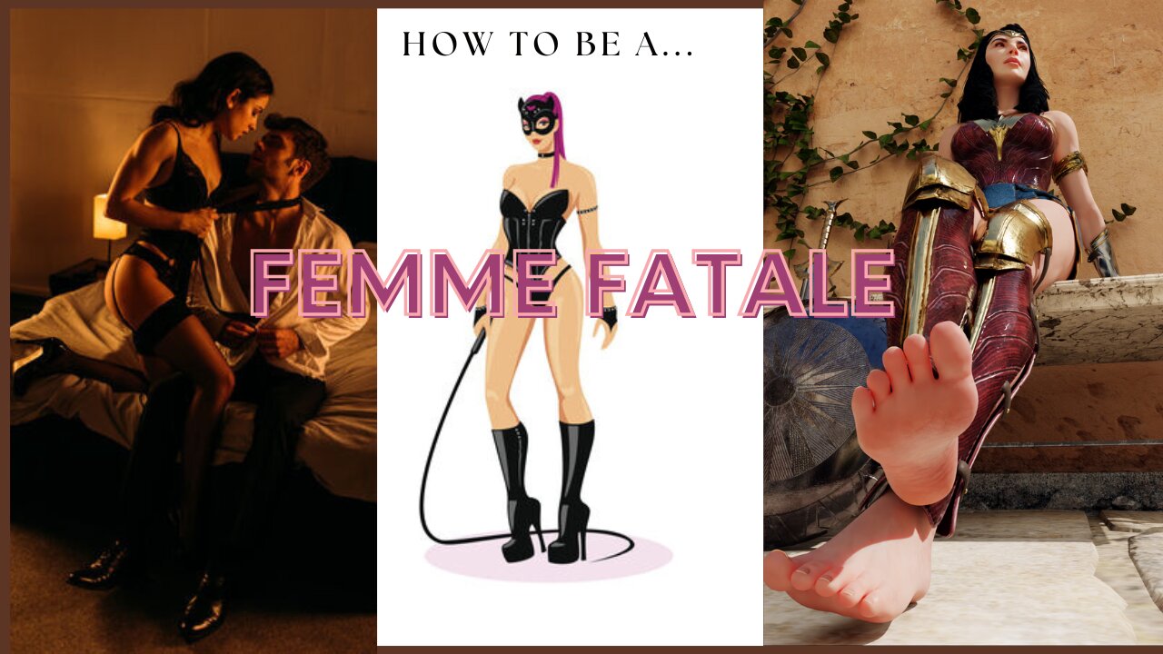 How to be a Femme Fatale in the Bedroom