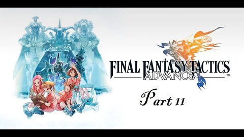 Let's Play Final Fantasy Tactics Advance part 11