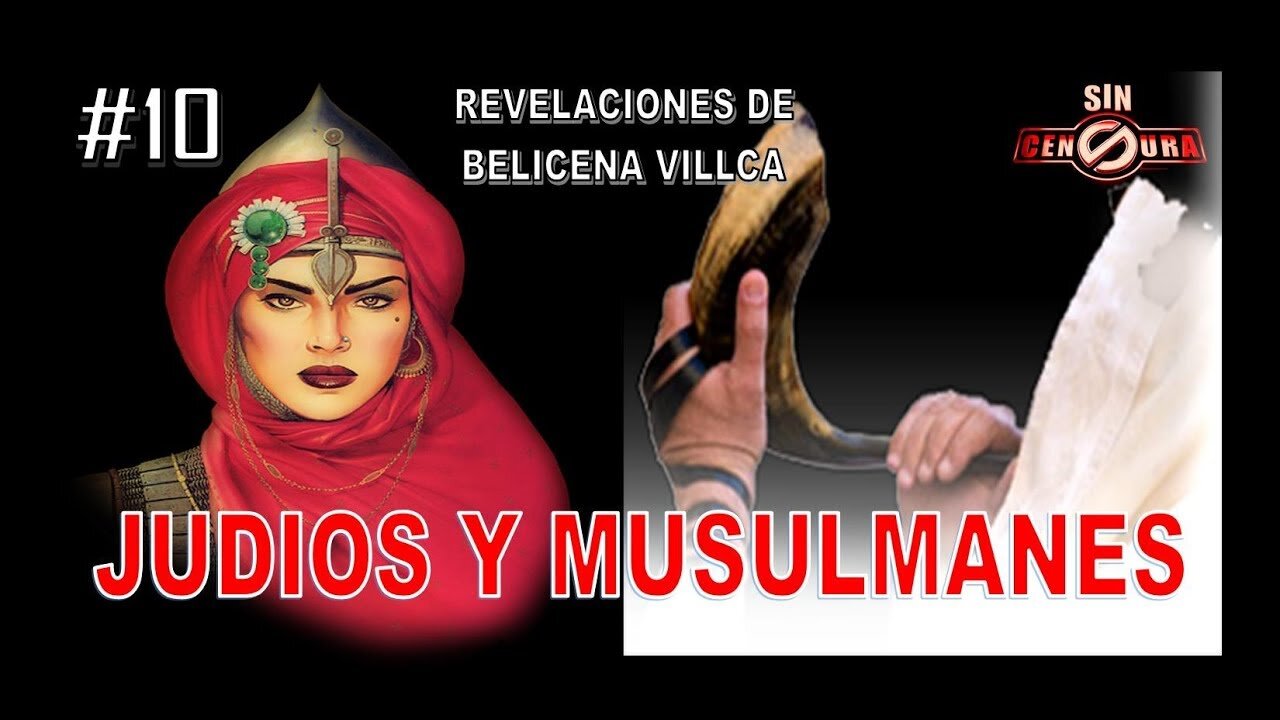 10. MUSULMANES Y JUDÍOS - REVELACIONES DE BELICENA VILLCA