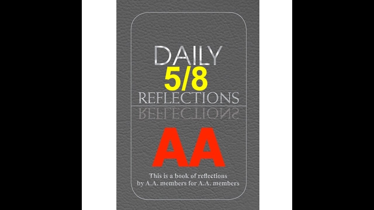 Daily Reflections – May 8 – A.A. Meeting - - Alcoholics Anonymous - Read Along