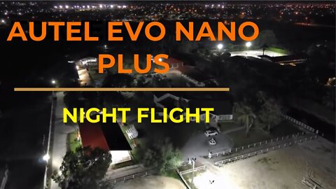 AUTEL NANO PLUS FIRST NIGHT FLIGHT