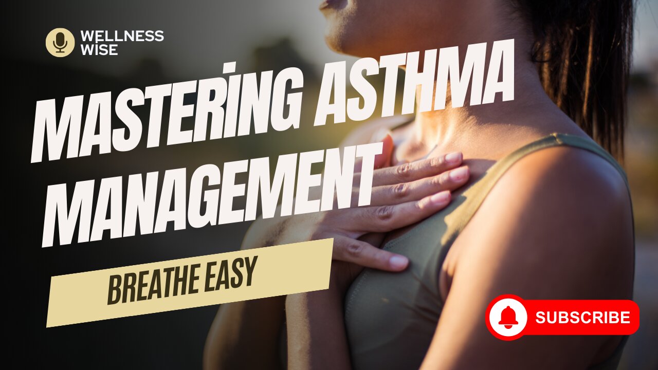 Breathe Easy: Mastering Asthma Management