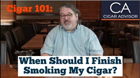 When Should I Finish Smoking My Cigar?
