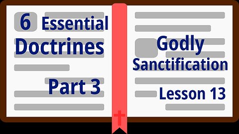 Part 3 – Godly Sanctification - Lesson 13