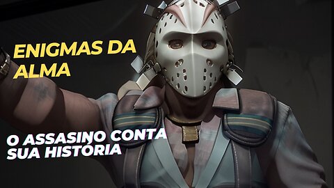 ENIGMAS DA ALMA, JASON O ASSASINO CONTA SUA HISTÓRIA