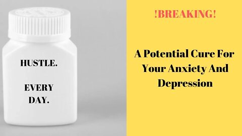 1 Low-key Way To Deal With Anxiety, Depression/Suicidal Thoughts. A Possible Cure-All?