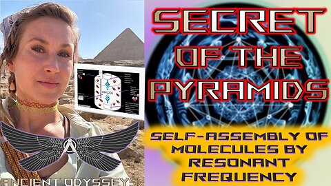 Secret of The Pyramids | My Theory: Self-assembly of Molecules by Resonant Frequency