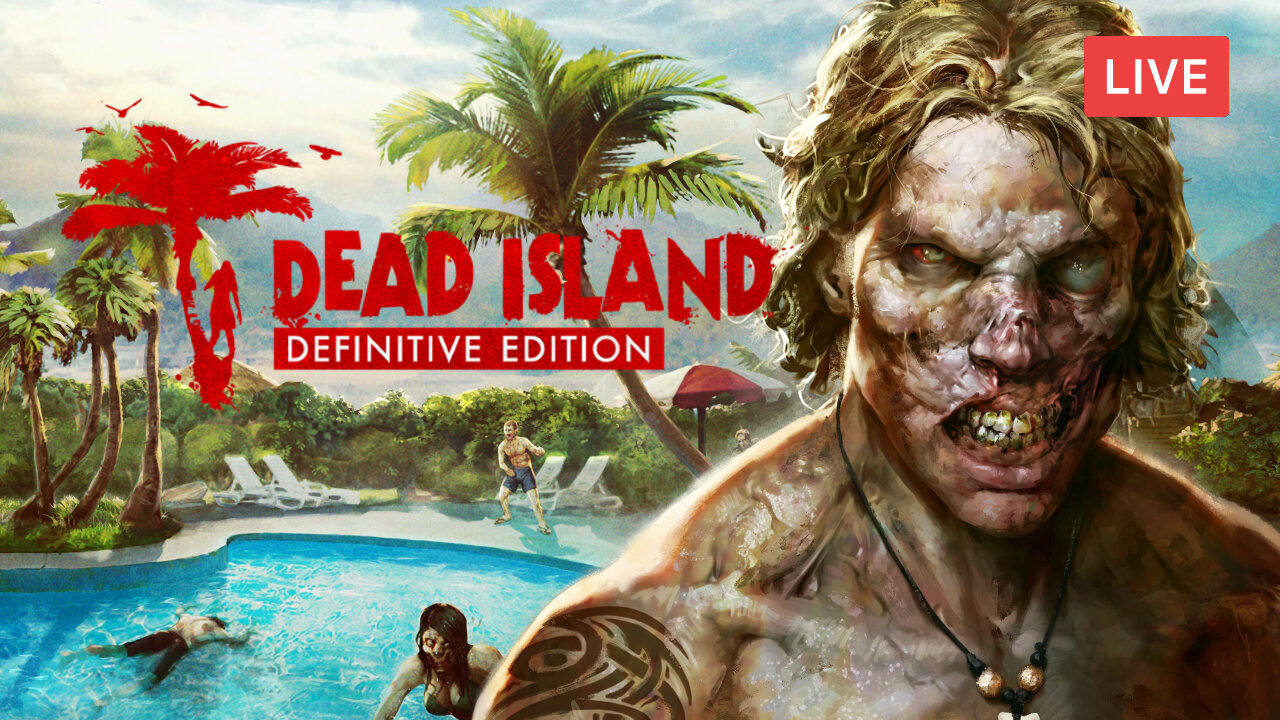 DEAD ISLAND REMASTERED CO-OP :: FINISHING WHAT WE STARTED :: 18+