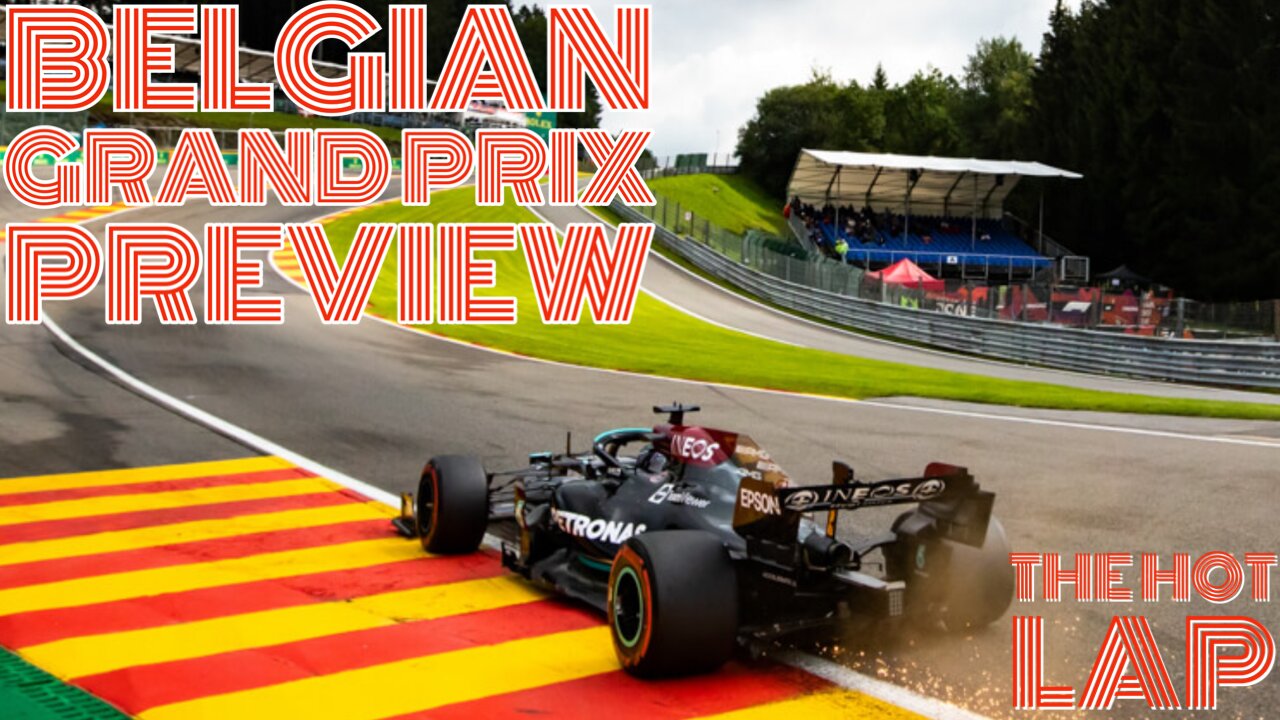 The Hot Lap (Belgian Grand Preview)