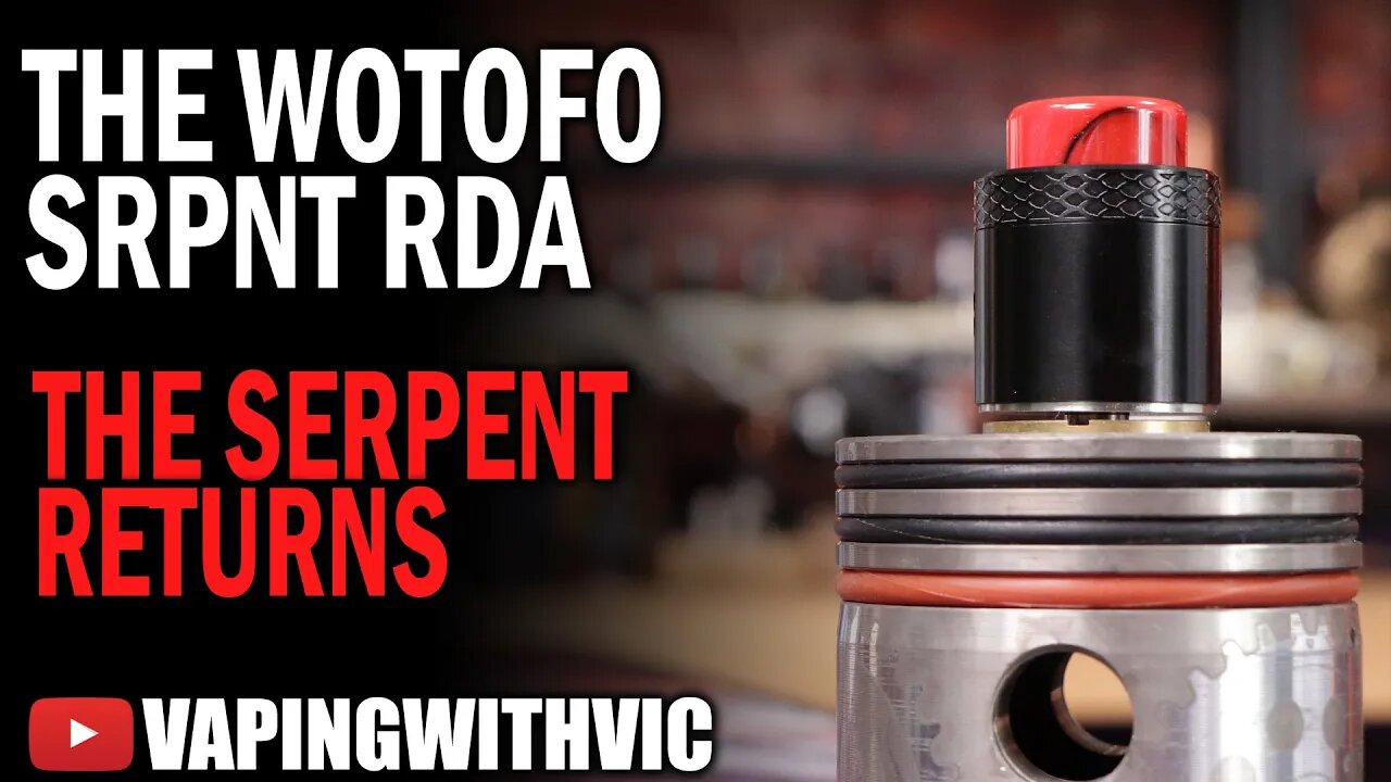The SRPNT RDA By Wotofo - The Serpent returns...