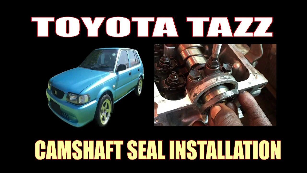 TOYOTA TAZZ - HOW TO INSTALL CAMSHAFT SEAL