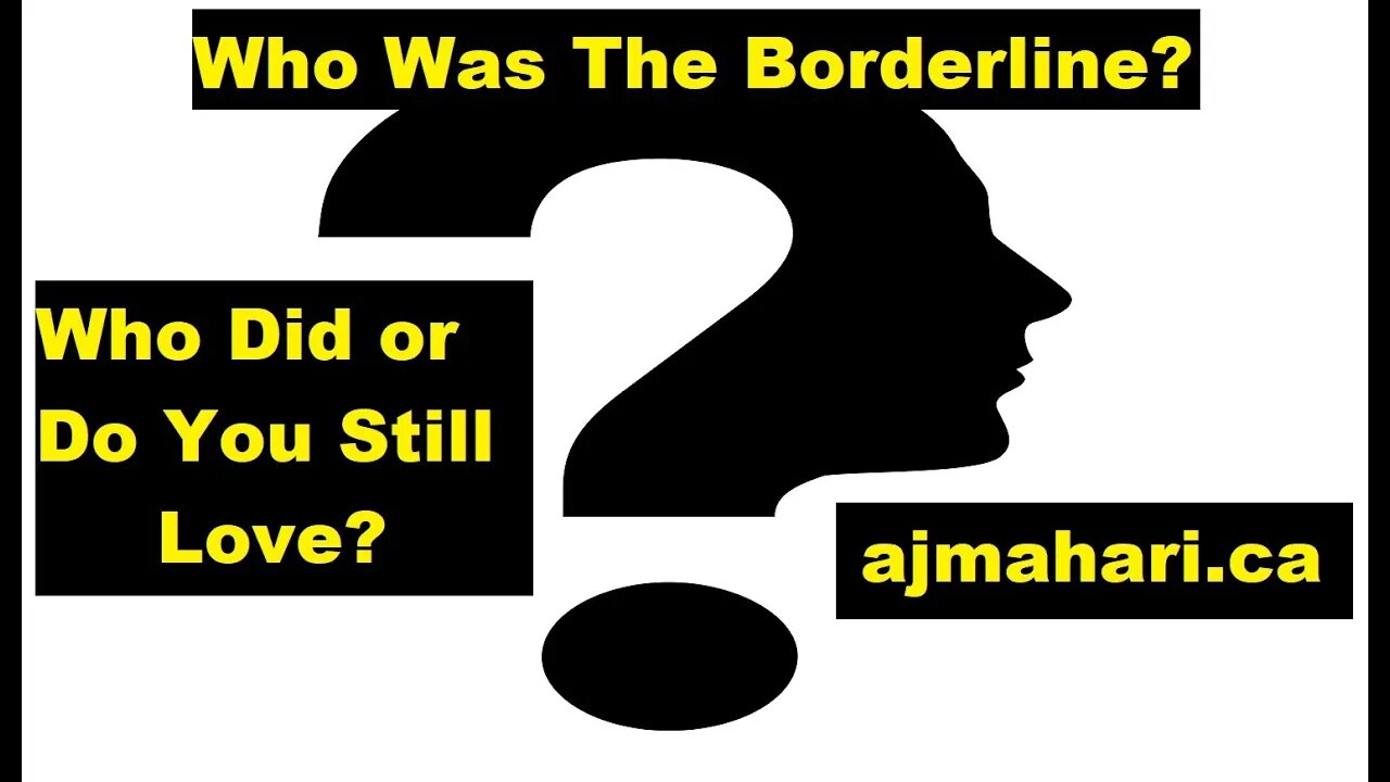 BPD Breakup Who Was The Borderline? Who Did or Do You Still Love?