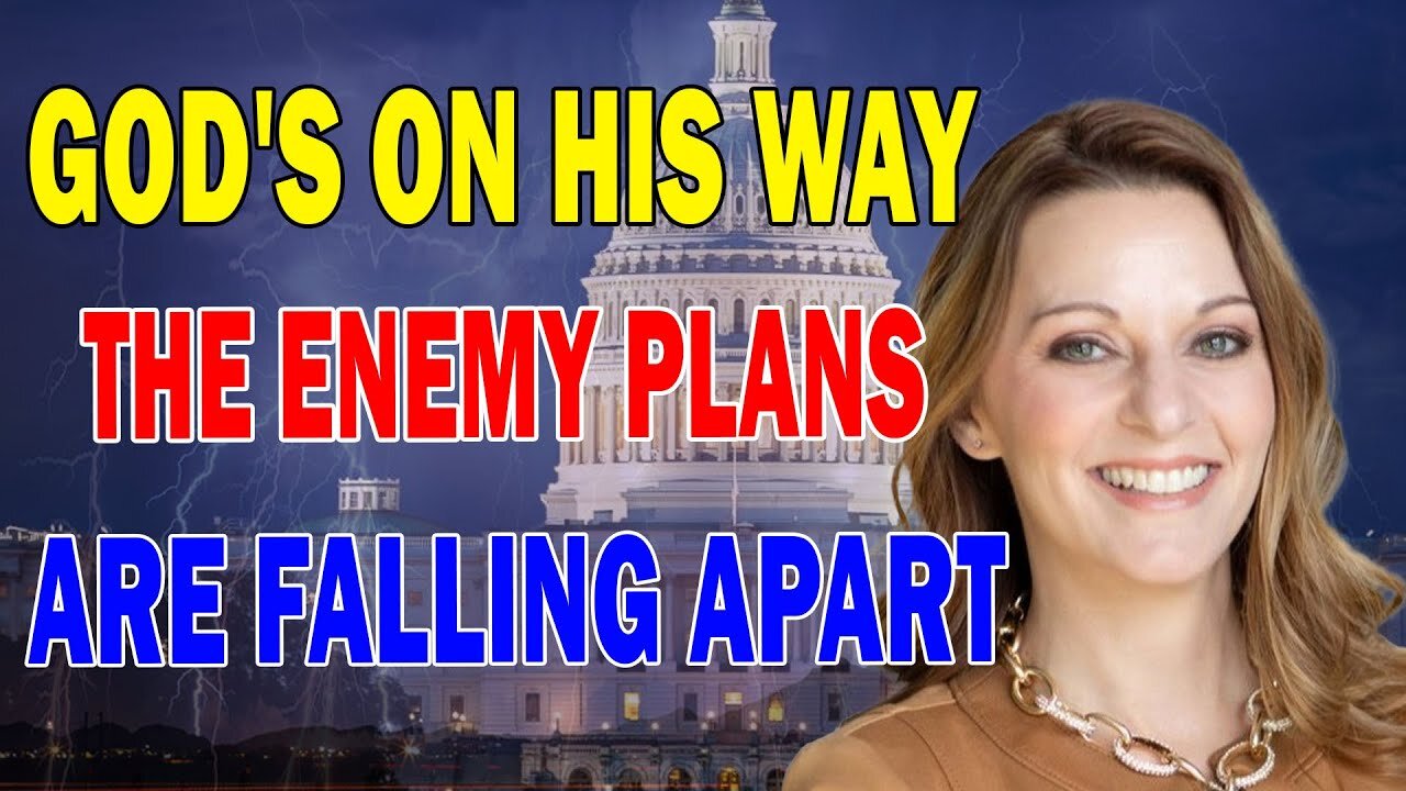 JULIE GREEN PROPHETIC WORD: [GOD IS ON HIS WAY] THE ENEMY PLANS ARE FALLING APART