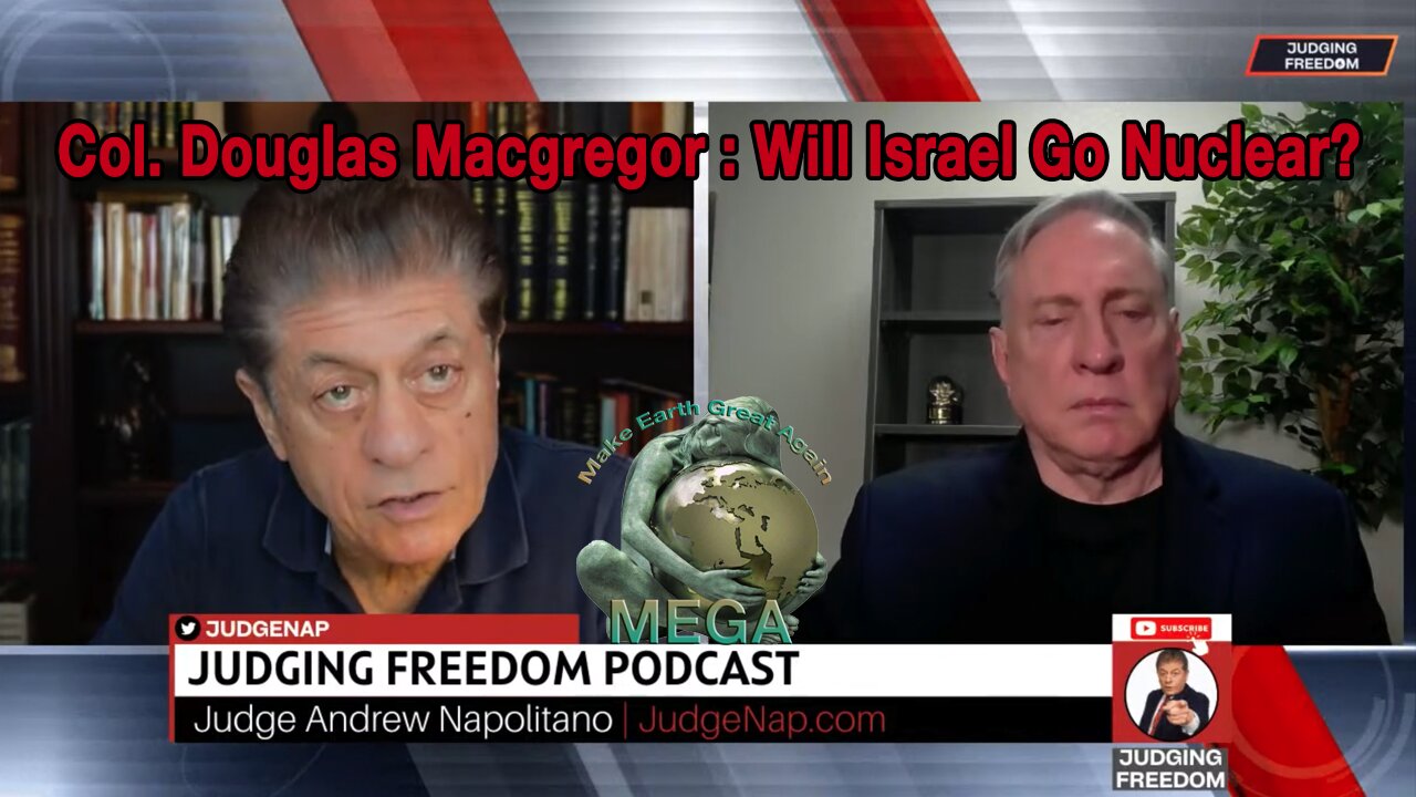 Col. Douglas Macgregor : Will Israel Go Nuclear? -- Judge Napolitano - Judging [With Subtitles]