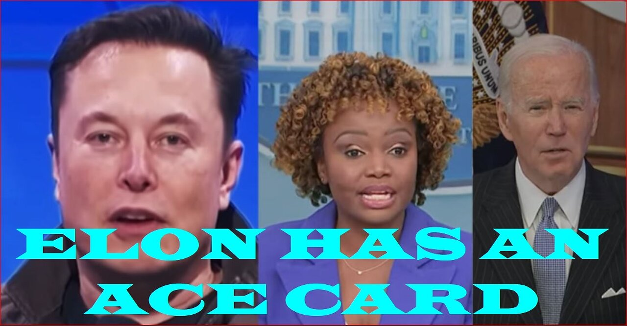After WH spokesperson threatens Elon Musk, he fires back that he holds the Ace Trump card!