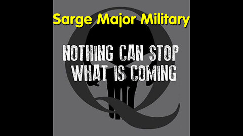 3/29/24.. Sarge Q - Nothing Can Stop What Is Coming..