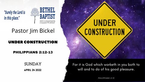 Under Construction | Pastor Bickel | Bethel Baptist Fellowship [SERMON]