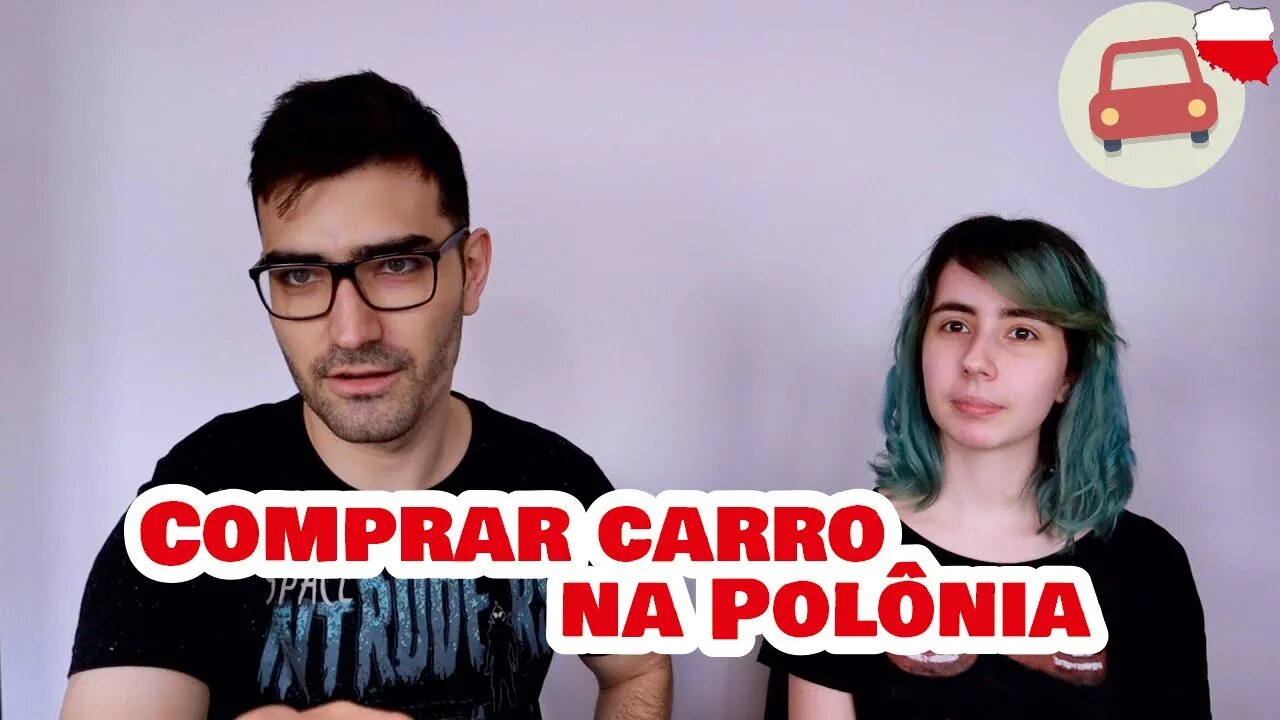 Enganamos o governo Polonês pra conseguir comprar um carro na Polônia