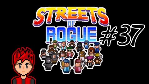 Streets of Rogue #37 - Calling the Police