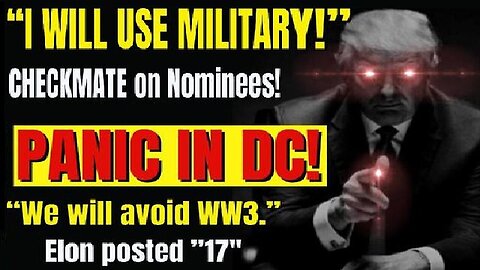 Trump Checkmate - Nominees, Panic in DC, WW3 Nuclear Nov 2024.