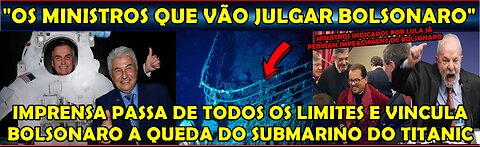 URGENTE IMPRENSA PASSA DE TODOS OS LIMITES E VINCULA BOLSONARO AO ACIDENTE COM SUBMARINO DO TITANIC