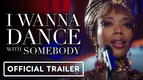 I Wanna Dance With Somebody - Official Trailer