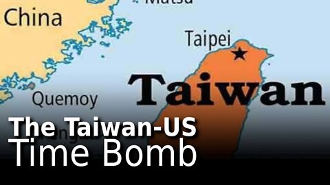 US-Taiwan Time Bomb