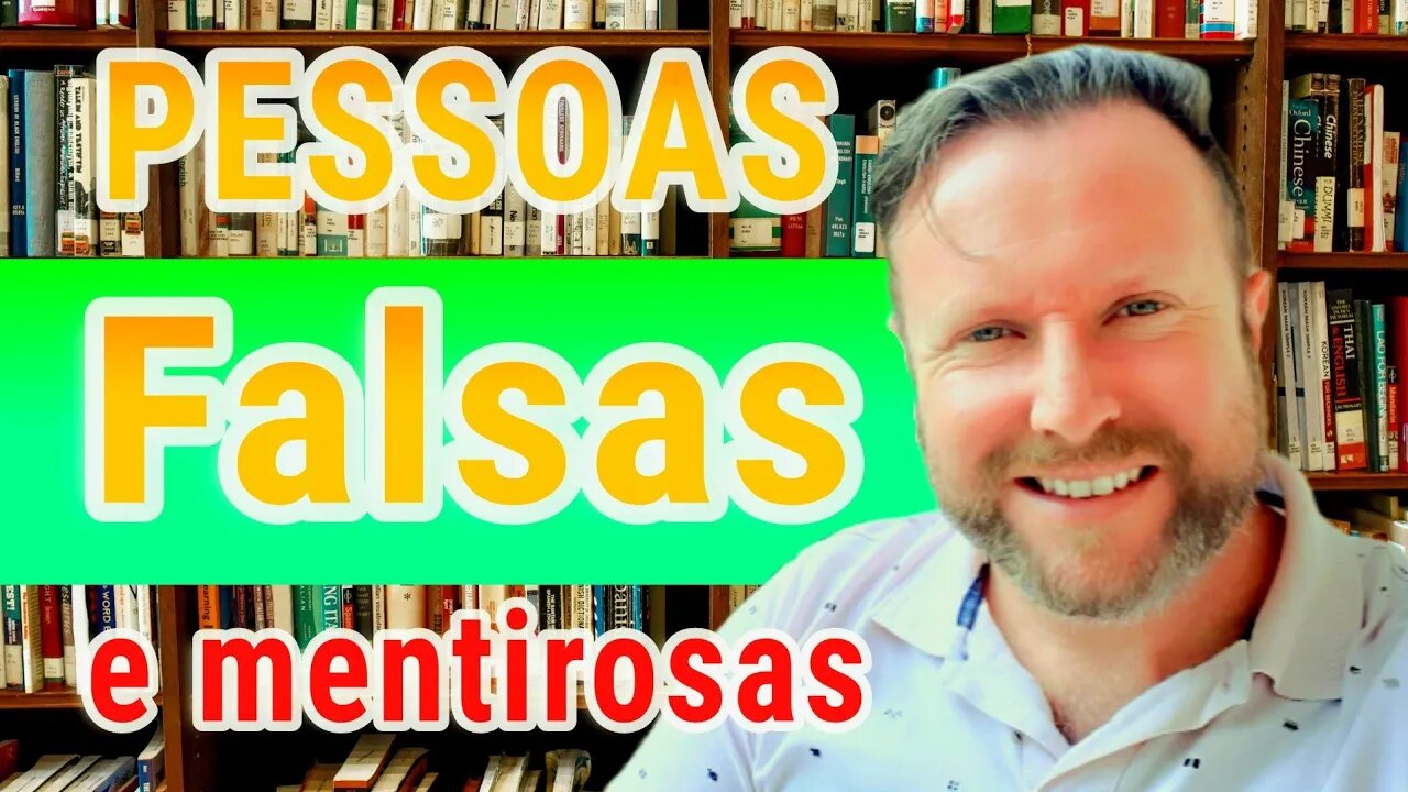 COMO LIDAR COM PESSOAS FALSAS E MENTIROSAS | 100% GARANTIDO