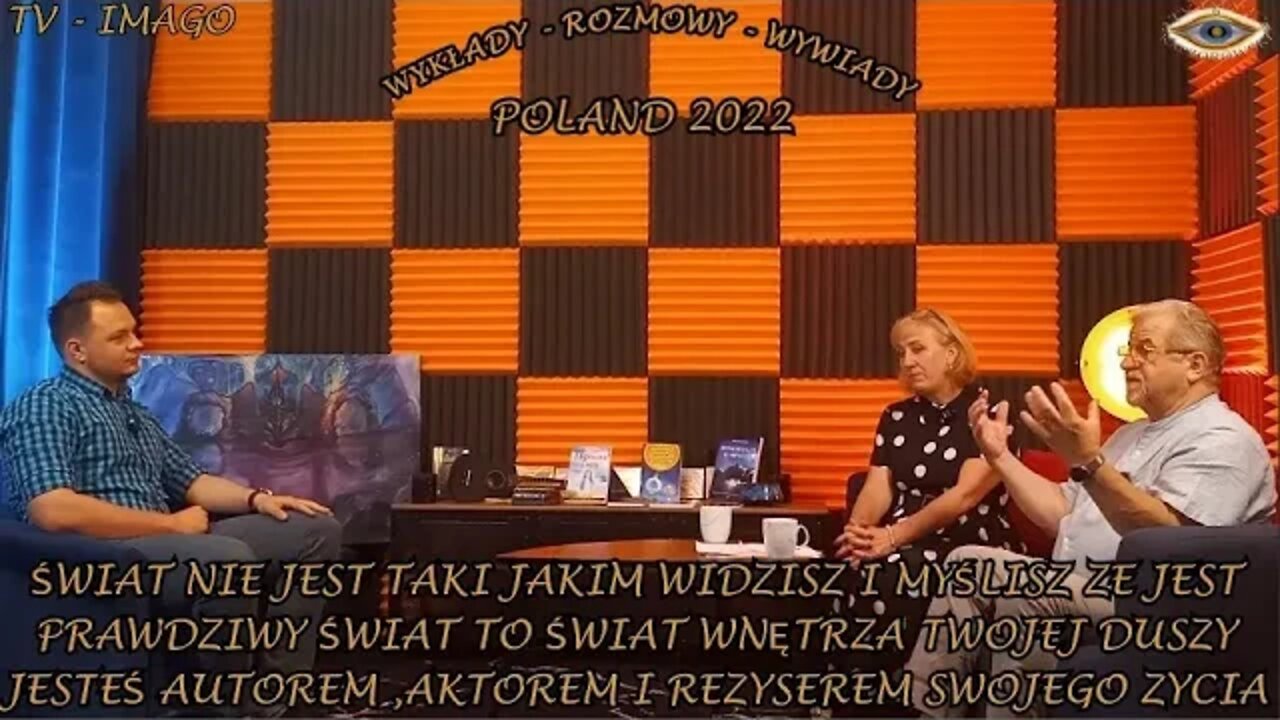 ŚWIAT NIE JEST TAKI , JAKIM WIDZISZ I MYŚLISZ ŻE JEST- PRAWDZIWY ŚWIAT TWOJEJ DUSZY /2022 © TV IMAGO