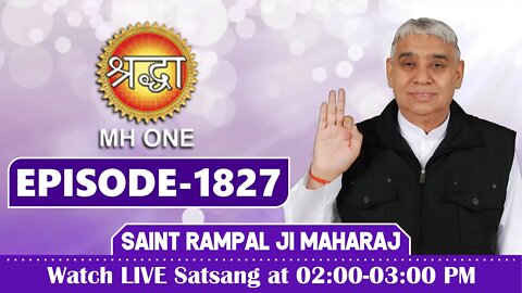 Shraddha TV 09-05-2022 || Episode: 1827 || Sant Rampal Ji Maharaj Satsang