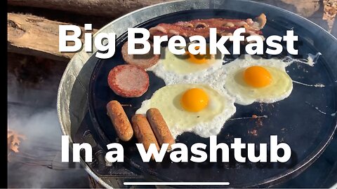 Big Breakfast cooked in a metal washtub