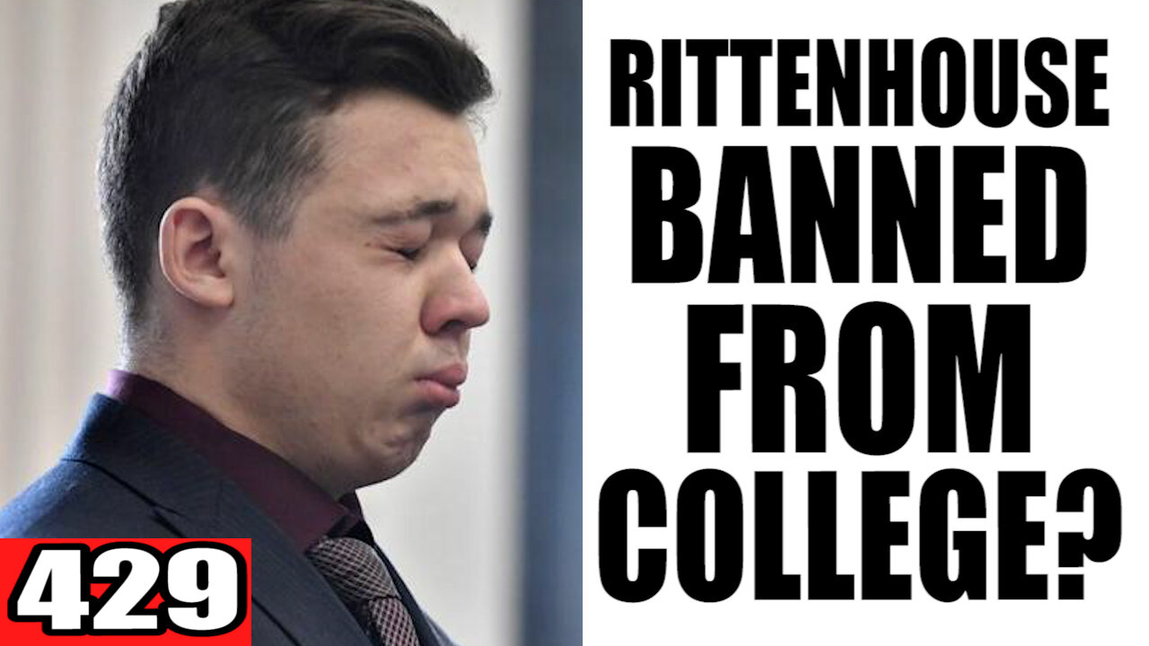 429. Rittenhouse BANNED from College?