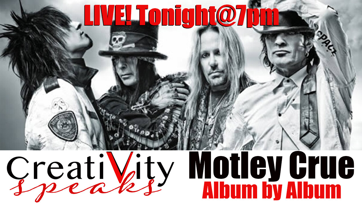 CreatiVity Speaks: Motley Crue Album by Album