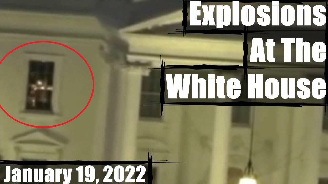 White House EXPLOSIONS Seen Through Windows Jan. 19, 2022