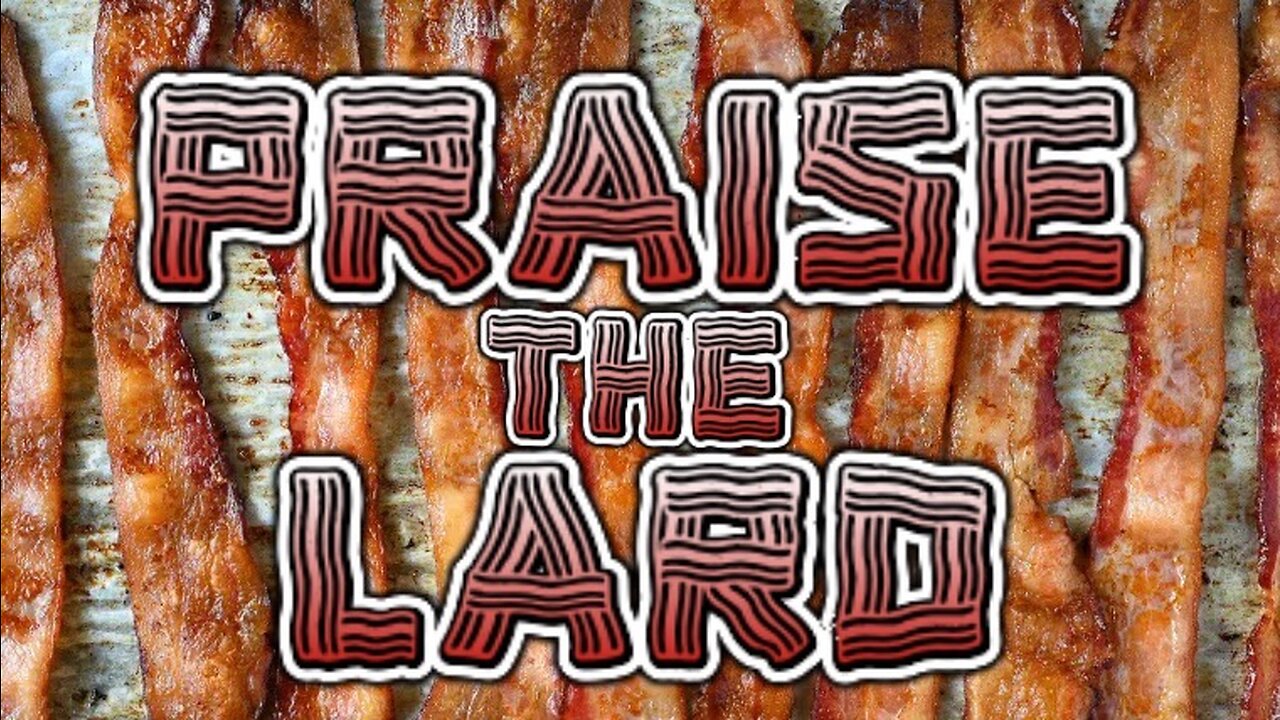 Praise The Lard