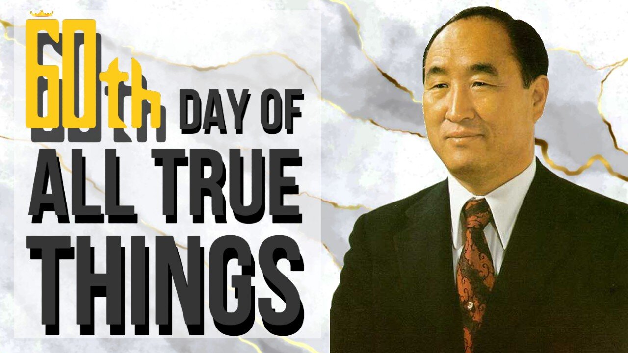 60th Day of True All Things (05/30/2022)