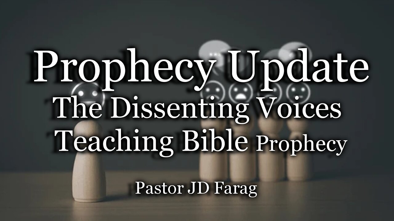 Prophecy Update: The Dissenting Voices Teaching Bible Prophecy