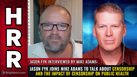 Jason Fyk joins Mike Adams to talk about Censorship and the Impact of Censorship on Public Health