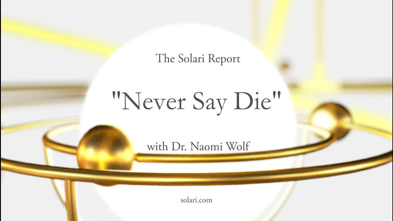 “Never Say Die” with Dr. Naomi Wolf