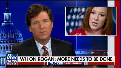 Tucker Carlson Obliterates Psaki for Calling for Joe Rogan Censorship