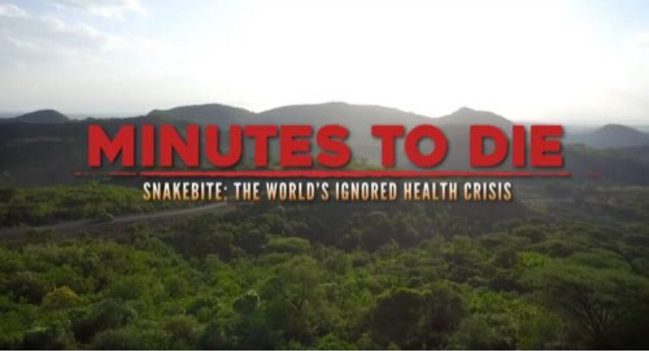 Minutes to Die - Snakebite - The World's Ignored Health Crisis - HaloRockDocs