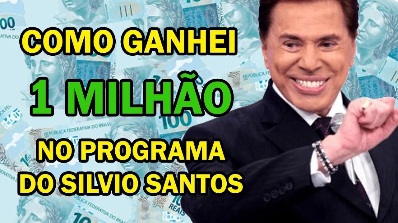 Como ganhei 1 milhão no programa Silvio Santos