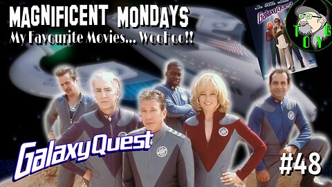 TOYG! Magnificent Mondays #48 - Galaxy Quest (1999)