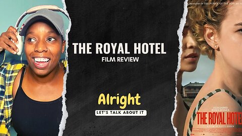 The Royal Hotel - Film Review