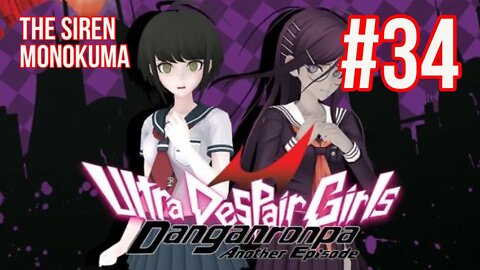 Danganronpa: Ultra Despair Girls Playthrough(Part 34): The Siren Monokuma