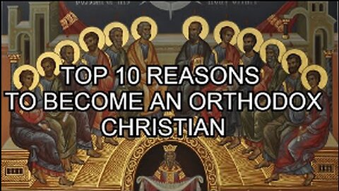 Top 10 reasons to become an Orthodox Christian #GETORTHODOXED