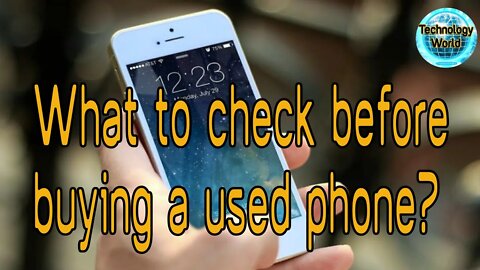 What to check before buying a used phone?