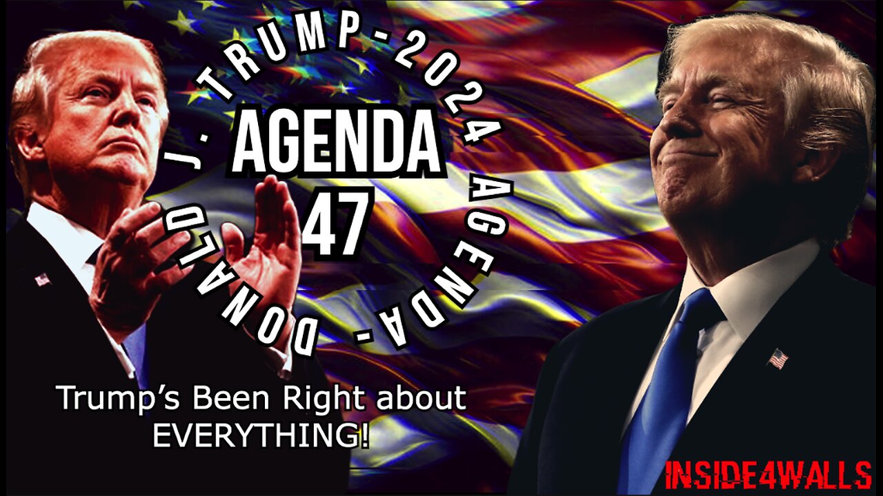 Donald J. Trump’ Agenda 47 Archive-Trump’s Been Right about EVERYTHING!