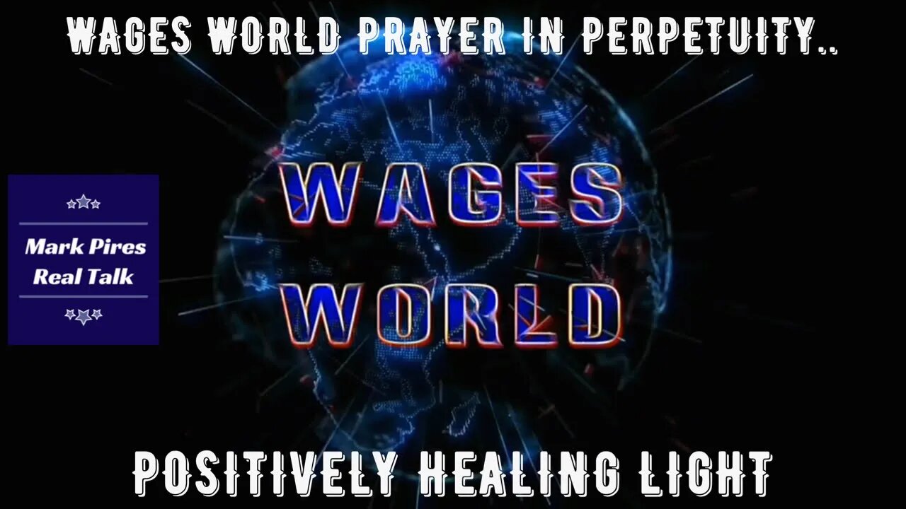 Wages World Healing Prayer in Perpetuity..